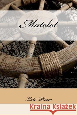 Matelot Loti Pierre Sir Angels 9781542911177 Createspace Independent Publishing Platform