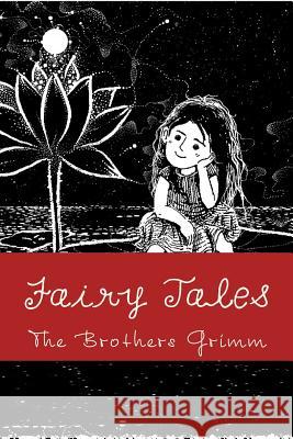 Fairy Tales The Brothers Grimm 9781542911634 Createspace Independent Publishing Platform