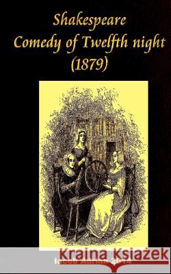 Shakespeare Comedy of Twelfth night (1879) Adrian, Iacob 9781542912150