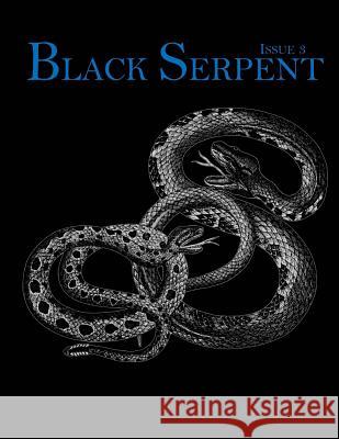 Black Serpent Magazine - Issue 3 Ordo Flammeus Serpens Publications 9781542912570 Createspace Independent Publishing Platform