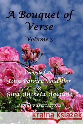 A Bouquet Of Verse Volume 3 Boutilier, John Patrick 9781542912693