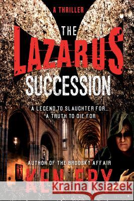 The Lazarus Succession: A Historical Mystery Thriller Ken Fry Eeva Lancaster 9781542913621 Createspace Independent Publishing Platform
