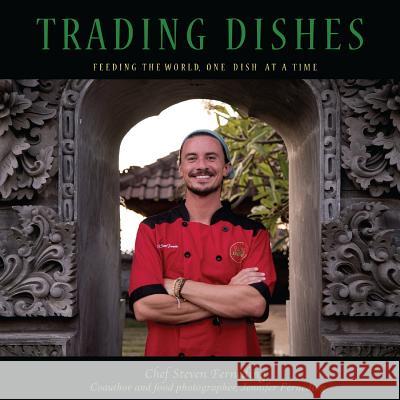 Trading Dishes Cookbook Chef Steven Ferneding Jennifer Ferneding 9781542913836 Createspace Independent Publishing Platform