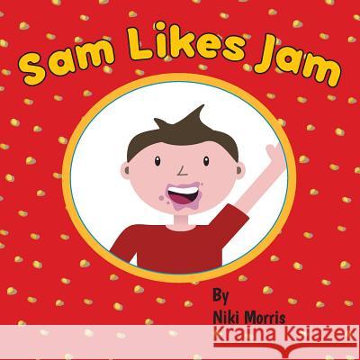 Sam Likes Jam Niki Morris 9781542915694