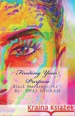 Finding Your Purpose: Black Stockings 361` Opal Ingram 9781542916899