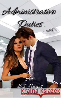 Administrative Duties S. I. Hayes 9781542919920 Createspace Independent Publishing Platform