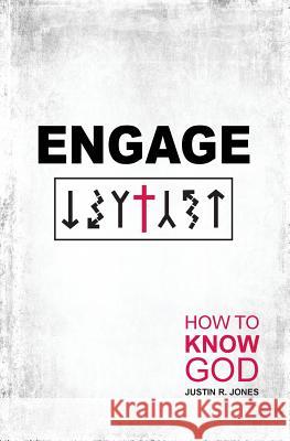 Engage: How to Know God Justin R. Jones 9781542920087