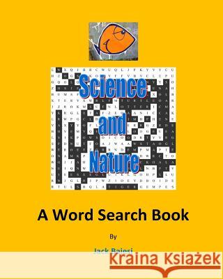 Word Search Book-Science and Nature Jack Baiesi 9781542920094 Createspace Independent Publishing Platform