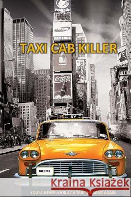 TCK Taxi Cab Killer: TCK: Taxi Cab Killer Campbell, Roy 9781542921602 Createspace Independent Publishing Platform