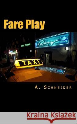 Fare Play A. Schneider 9781542921985 Createspace Independent Publishing Platform