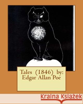 Tales (1846) by: Edgar Allan Poe Edgar Allan Poe 9781542924979