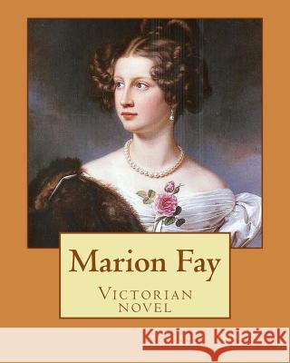 Marion Fay. By: Anthony Trollope: (Victorian novel ) Trollope, Anthony 9781542925846