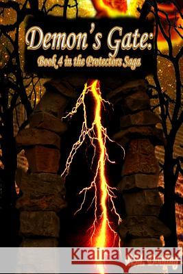 Demon's Gate: Book 4 in the Protectors Saga P. M. Dooling 9781542927970 Createspace Independent Publishing Platform