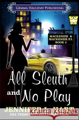 All Sleuth and No Play Jennifer L. Hart 9781542928632