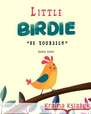 Little Birdie: be yourself Gelgi, Rabia 9781542930338