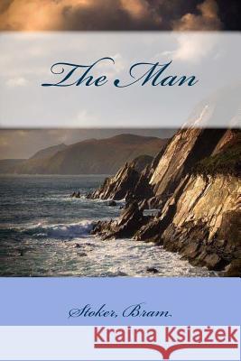 The Man Stoker Bram Sir Angels 9781542931267 Createspace Independent Publishing Platform