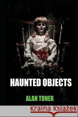 Haunted Objects Alan Toner 9781542931625