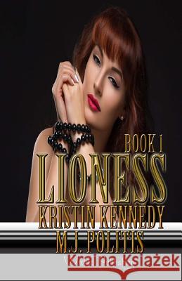 Lioness Kristin Kennedy M. J. Politis 9781542933360 Createspace Independent Publishing Platform