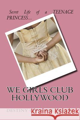 We Girls Club HOLLYWOOD Destiny Dallas 9781542934145