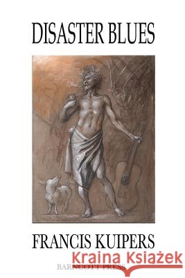 Disaster Blues Francis Kuipers 9781542934398