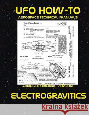 Electrogravitics: Scans of Government Archived Data on Advanced Tech Luke Fortune 9781542937276 Createspace Independent Publishing Platform