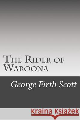 The Rider of Waroona George Firth Scott 9781542940726