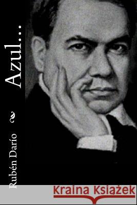 Azul... Ruben Dario 9781542942898 Createspace Independent Publishing Platform