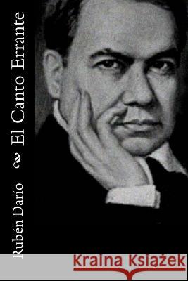 El Canto Errante Ruben Dario 9781542942935 Createspace Independent Publishing Platform