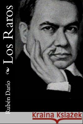 Los Raros Ruben Dario 9781542942966 Createspace Independent Publishing Platform