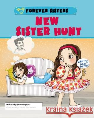 New Sister Hunt: Forever Sisters Diana DeJesus 9781542943581 Createspace Independent Publishing Platform