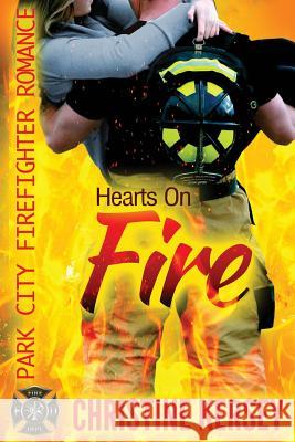 Hearts On Fire: Park City Firefighter Romance Kersey, Christine 9781542946216 Createspace Independent Publishing Platform