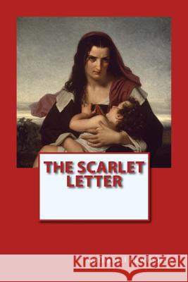 The Scarlet Letter Nathaniel Hawthorne 9781542946391 Createspace Independent Publishing Platform