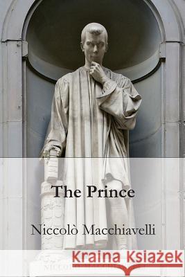 The Prince Niccolo Macchiavelli W. K. Marriott 9781542948081 Createspace Independent Publishing Platform