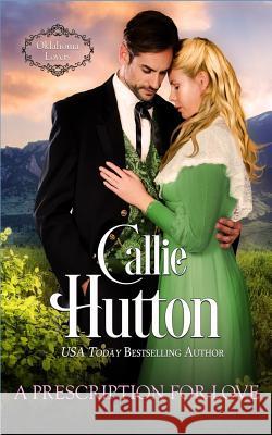 A Prescription for Love: An Oklahoma Lovers Story Callie Hutton 9781542948692