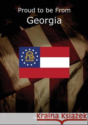 Proud to be From Georgia Keesling, Lee 9781542950329 Createspace Independent Publishing Platform