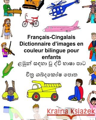 Français-Cingalais Dictionnaire d'images en couleur bilingue pour enfants Carlson, Kevin 9781542950589 Createspace Independent Publishing Platform