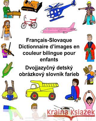 Français-Slovaque Dictionnaire d'images en couleur bilingue pour enfants Carlson, Kevin 9781542950831 Createspace Independent Publishing Platform