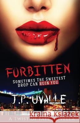 Forbitten J. P. Uvalle 9781542951111 Createspace Independent Publishing Platform