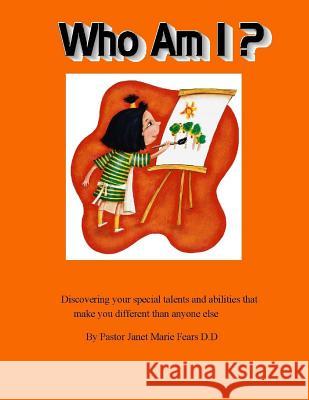 Who Am I? Pastor Janet Marie Fear 9781542958479 Createspace Independent Publishing Platform