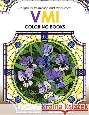 VMI Coloing Books: Design for Relaxation and Mindfulness Pattern Dawn a. Sheridan                         VMI Coloing Book 9781542958967