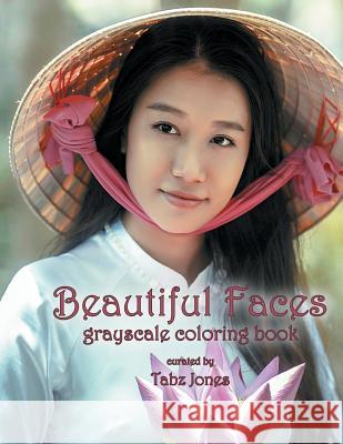 Beautiful Faces Grayscale Coloring Book Tabz Jones 9781542959452 Createspace Independent Publishing Platform