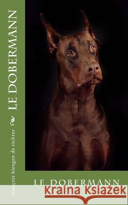 le dobermann Francois Kiesgen De Richter 9781542959940 Createspace Independent Publishing Platform