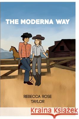 The Moderna Way Rebecca Rose Taylor 9781542960366 Createspace Independent Publishing Platform