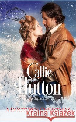 A Dogtown Christmas Callie Hutton 9781542960649