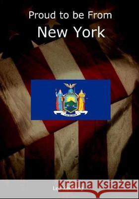 Proud to be From New York Keesling, Lee 9781542962179 Createspace Independent Publishing Platform