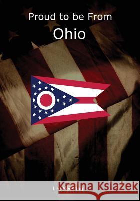 Proud to be From Ohio Keesling, Lee 9781542962278 Createspace Independent Publishing Platform