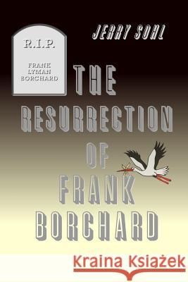 The Resurrection of Frank Borchard Jerry Sohl 9781542963381 Createspace Independent Publishing Platform