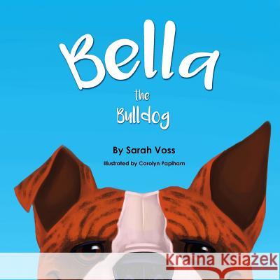 Bella the Bulldog Sarah Voss 9781542963411