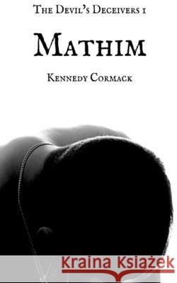 Mathim Kennedy Cormack 9781542964319 Createspace Independent Publishing Platform