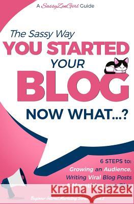 You Started Your Blog - Now What...? Gundi Gabrielle 9781542965903